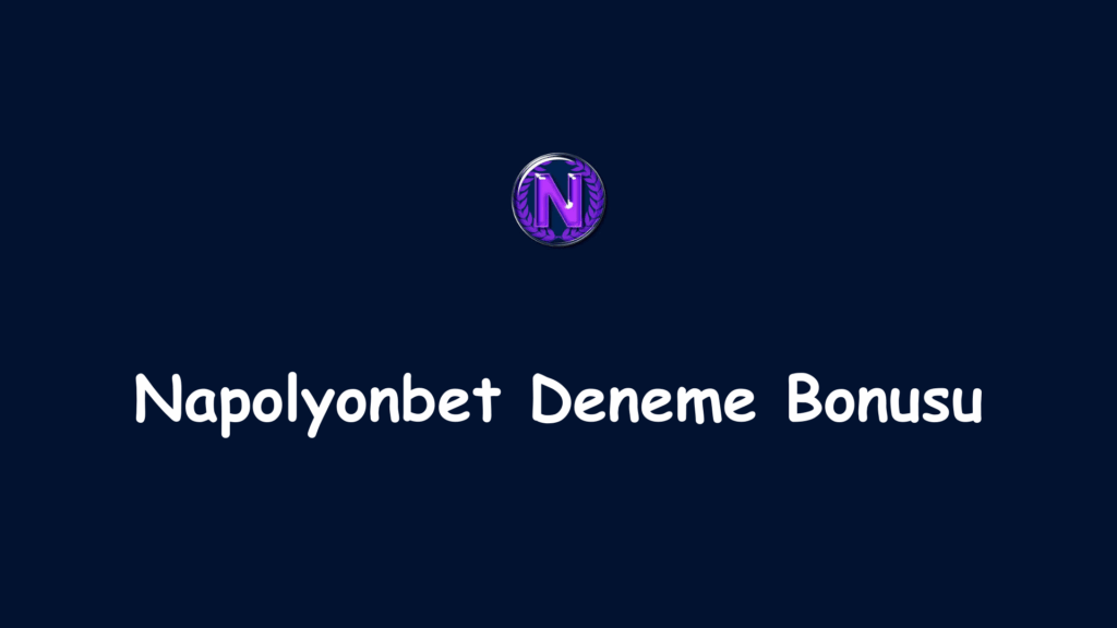 napolyonbet deneme bonusu
